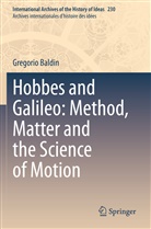 Gregorio Baldin - Hobbes and Galileo: Method, Matter and the Science of Motion