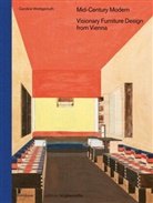 Caroline Wohlgemuth - Mid-Century Modern - Visionary Furniture Design from Vienna