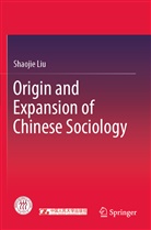 Shaojie Liu - Origin and Expansion of Chinese Sociology