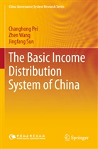 Changhon Pei, Changhong Pei, Jingfang Sun, Zhe Wang, Zhen Wang - The Basic Income Distribution System of China