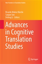 Defeng Li, Ricardo Muñoz Martín, Sanju Sun, Sanjun Sun - Advances in Cognitive Translation Studies