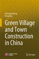 Hong Hua, Xiaomin Wang, Xiaoming Wang - Green Village and Town Construction in China