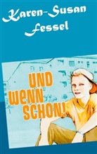Karen-Susan Fessel - Und wenn schon!