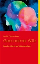 Gottlob Friedrich Lipps, Klaus-Diete Sedlacek, Klaus-Dieter Sedlacek - Gebundener Wille