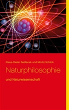 Moritz Schlick, Klaus-Diete Sedlacek, Klaus-Dieter Sedlacek - Naturphilosophie