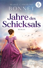 Marie Caroline Bonnet - Jahre des Schicksals