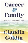 Claudia Goldin, Goldin Claudia - Career and Family