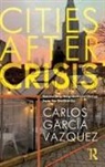 Carlos Vazquez, Carlos Garcia Vazquez, Carlos García Vázquez - Cities After Crisis