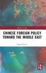 Kadir Temiz, Kadir (Istanbul Medeniyet University Temiz - Chinese Foreign Policy Toward the Middle East