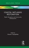 Hiromi Yamashita, Hiromi Yamashita - Coastal Wetlands Restoration