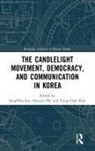 Jonghwa Oh Lee, Yong-Chan Kim, Jonghwa Lee, Lee JongHwa, Chuyun Oh - Candlelight Movement, Democracy, and Communication in Korea
