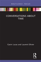 Gavin Lucas, Gavin (University of Iceland Lucas, Lucas Gavin, Laurent Olivier - Conversations About Time