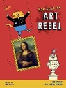 Ben Street, Street Ben, Jay Daniel Wright, Jay Daniel Wright, Wright Jay Daniel - How to be an Art Rebel
