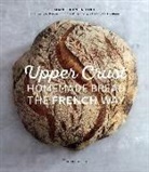 MARIE-LAURE FRECHET, Marie-Laure Fréchet, Valérie Lhomme, Valérie Lhomme - Upper crust : homemade bread : the french way