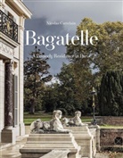 Mathieu Caron, Nicolas Cattelain, Cattelain Nicolas, Nicolas Cattelain, Ophelie Rodier, Ophélie Rodier... - Bagatelle : a princely residence in Paris