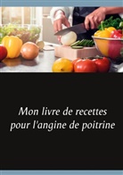 Cédric Menard - Mon livre de recettes pour l'angine de poitrine
