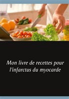 Cédric Menard - Mon livre de recettes pour l'infarctus du myocarde