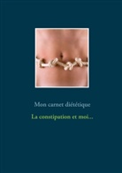 Cédric Menard - Mon carnet diététique : la constipation et moi...