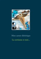 Cédric Menard - Mon carnet diététique : la cortisone et moi...