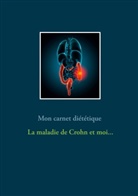 Cédric Menard - Mon carnet diététique : la maladie de Crohn et moi...
