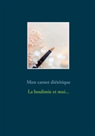 Cédric Menard - Mon carnet diététique : la boulimie et moi...