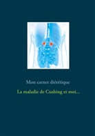 Cédric Menard - Mon carnet diététique : la maladie de Cushing et moi...
