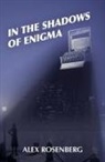 Alex Rosenberg, Rosenberg Alex - In the Shadows of Enigma: A Novel