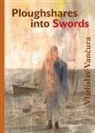 Vladislav Vancura - Ploughshares Into Swords