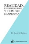 David R. Hawkins - Realidad, Espiritualidad Y El Hombre Moderno