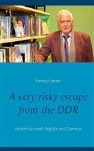 Dietmar Dressel - A very risky escape from the DDR