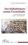 Laëtitia Ogorzelec-Guinchard - Des bibliothèques contre l'incertitude