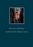 Cédric Menard - Mon carnet diététique : les diverticules coliques et moi...