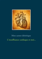 Cédric Menard - Mon carnet diététique : l'insuffisance cardiaque et moi...