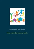 Cédric Menard - Mon carnet diététique : mon activité sportive et moi...