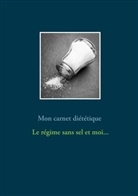 Cédric Menard - Mon carnet diététique : le régime sans sel et moi...