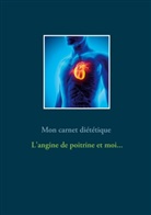 Cédric Menard - Mon carnet diététique : l'angine de poitrine et moi...