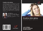 Khouloud GOUMANI, Boutheina Jemli, Latifa Mtibaa - Grzybica skóry glowy