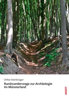 Ulrike Steinkrüger - Rundwanderwege zur Archäologie im Münsterland