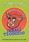 José Manuel Domínguez - Las aventuras del jabalí Teodosio: Enseñanzas para la empresa y la vida