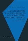 Marie-Pierre Lacoste, Marie-Pierre (1964-....) Lacoste - Les intendants de la vice-royauté de la Nouvelle-Espagne (1764-1821) : répertoire prosopographique