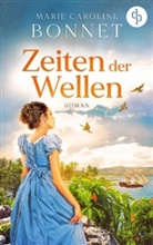 Marie Caroline Bonnet - Zeiten der Wellen