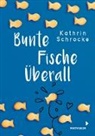 Kathrin Schrocke - Bunte Fische überall