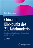 Tobia Loitsch, Tobias Loitsch - China im Blickpunkt des 21. Jahrhunderts