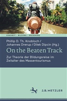 Dilek Dipcin, Johanne Drerup, Johannes Drerup, Phillip D. T. Knobloch, Phillip D. Th. Knobloch - On the Beaten Track