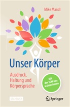 Mike Mandl - Unser Körper - Ausdruck, Haltung, Körpersprache