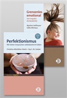 Christine Altstötter-Gleich, Fay Geisler, Martine Hoffmann, Martine (Dr. rer. nat. Dipl.-Psych. Hoffmann, Martine (Dr. rer. nat. Dipl.-Psych.) Hoffmann, Mic... - Paket: Grenzenlos emotional & Perfektionismus