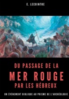 E. Lecointre - Du passage de la Mer Rouge par les hébreux