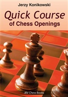 Jerzy Konikowski - Quick Course of Chess Openings