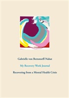 Gabrielle von Bernstorff, Gabrielle von Bernstorff-Nahat, Gabrielle von Bernstorff-Nahat - My Recovery Work Journal