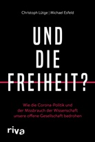 Michael Esfeld, Christop Lütge, Christoph Lütge - Und die Freiheit?